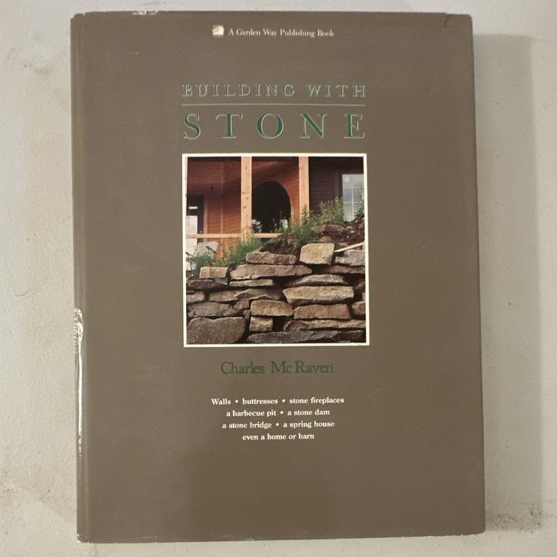 Building with Stone Charles McRaven 1989 PB Garden Way Reprint