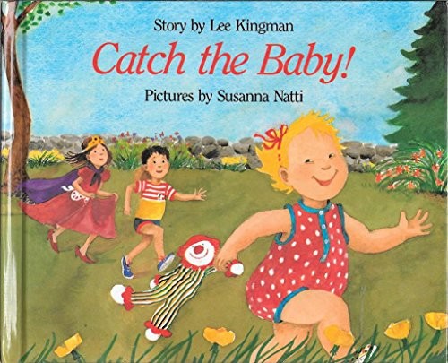 CATCH THE BABY! By Lee Kingman & Susanna Natti – Hardcover *Excellent Condition*