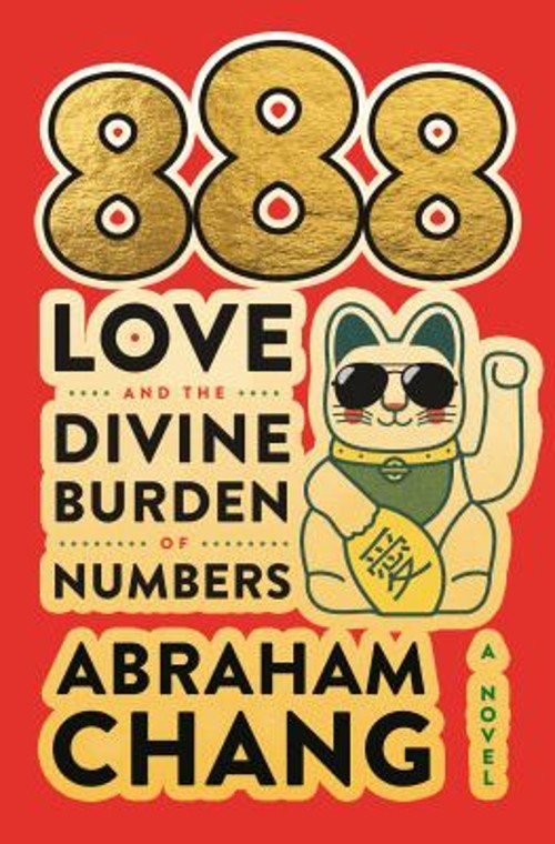 888 Love and the Divine Burden of Numbers : A Novel Hardcover Abr