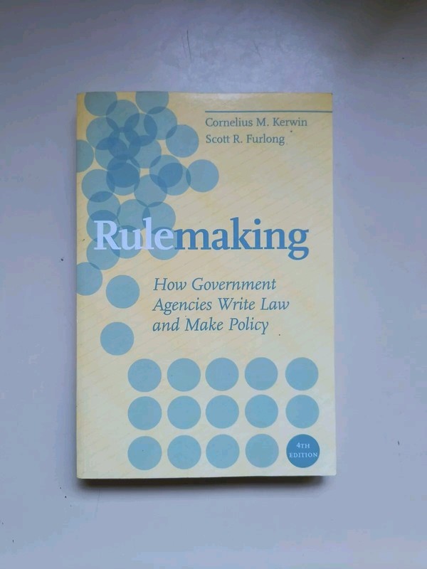 Rulemaking: How Government Agencies Write Law and Make Policy, 4th Edition, Scot