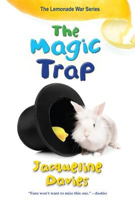 The Magic Trap (The Lemonade War Series) by Davies, Jacqueline