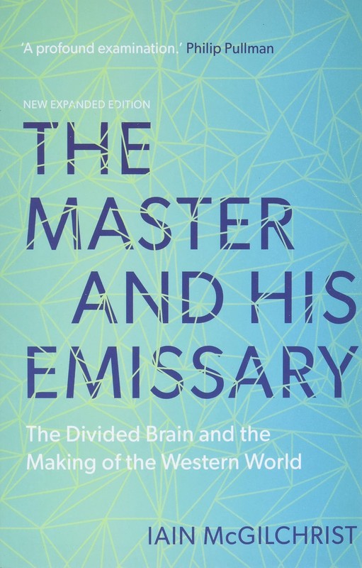 The Master and His Emissary: The Divided Brain and the Making of the Western…
