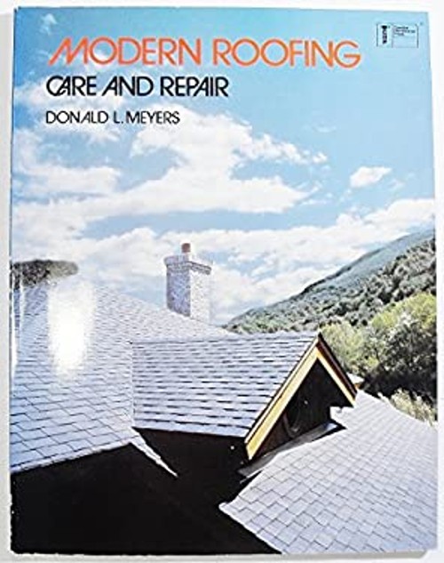 Modern Roofing : Care and Repair Paperback Donald L. Meyers