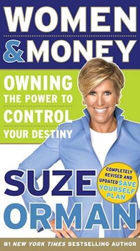 Women & Money: Owning the Power to Control Your Destiny By Orman, Suze – GOOD