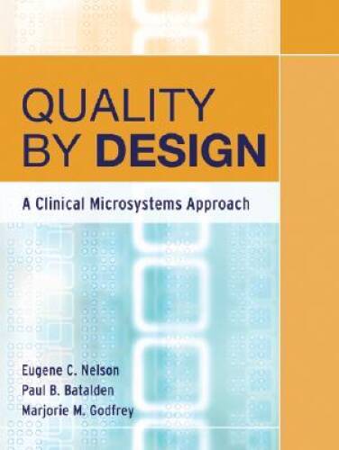 Quality By Design: A Clinical Microsystems Approach – Paperback – GOOD