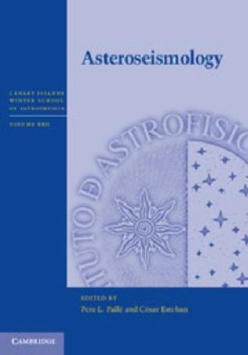 Canary Islands Winter School of Astrophysics Ser.: Asteroseismology by César…