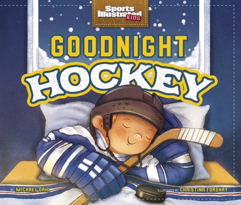 Goodnight Hockey (Sports Illustrated Kids Bedtime Books) – Michael Dahl|Chri…