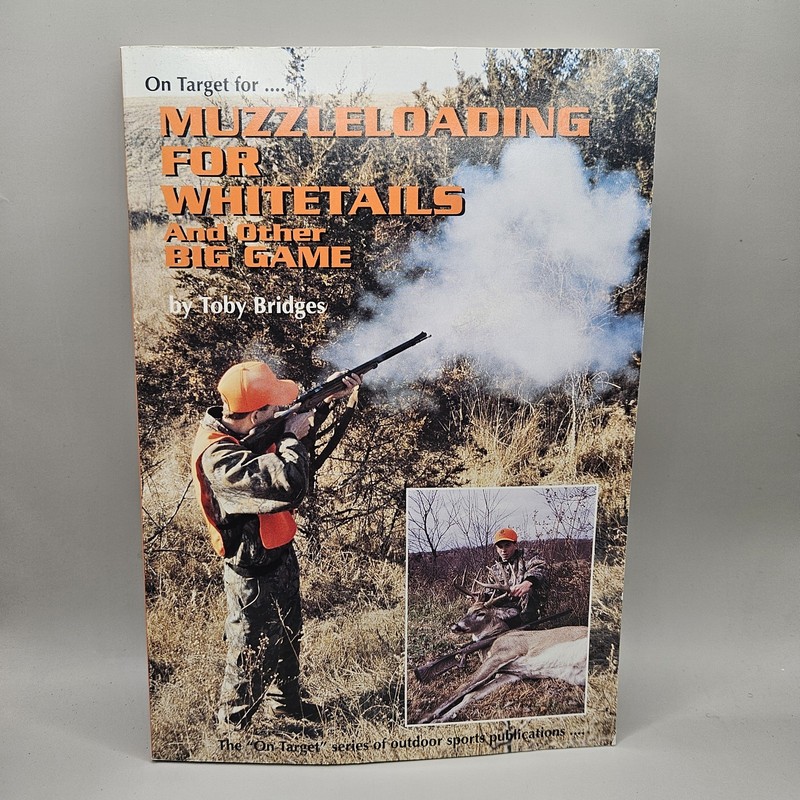 Muzzleloading For Whitetails And Other Big Game By Toby Bridges PB Book