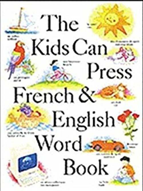 The Kids Can Press French and English Word Book Hardcover