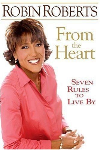 From the Heart: Seven Rules to Live By – 1401303331, Robin Roberts, hardcover