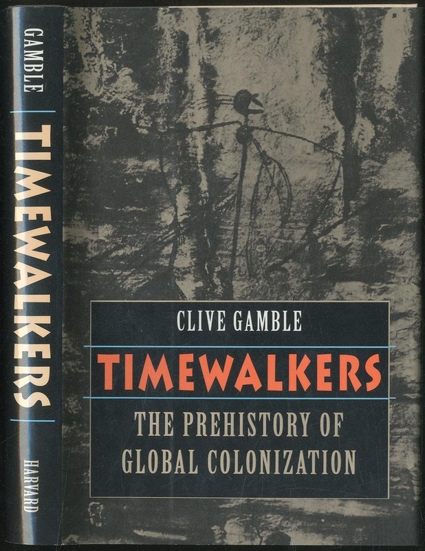Timewalkers: The Prehistory of Global Colonization – hardcover Gamble, Clive