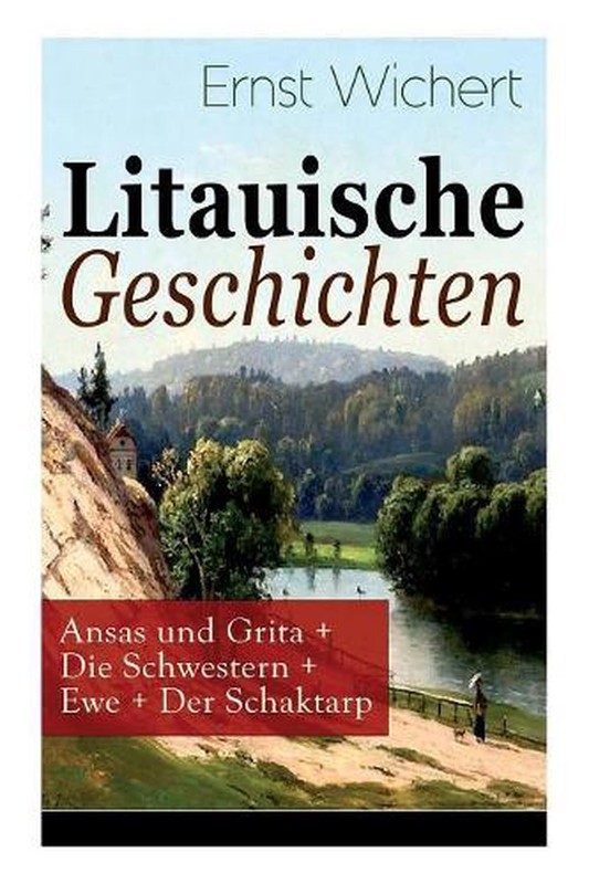 Litauische Geschichten: Ansas und Grita + Die Schwestern + Ewe + Der Schaktarp: