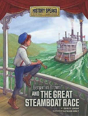 Benjamin Brown and the Great Steamboat Race by Jordan, Shirley