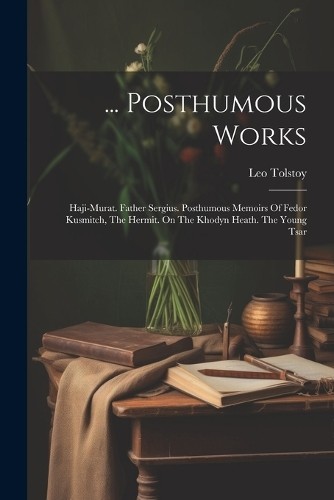 Leo Tolstoy (Graf) … Posthumous Works (Paperback) (UK IMPORT)