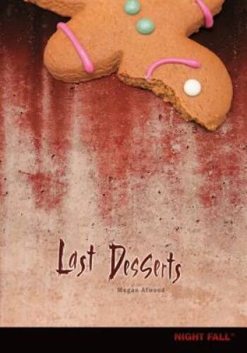 Last Desserts (Night Fall (Quality)) – Paperback By Atwood, Megan – GOOD