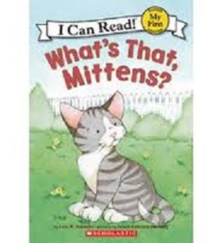 What’s That, Mittens? (I Can Read!) – Pamphlet By Lola M. Schaefer – GOOD