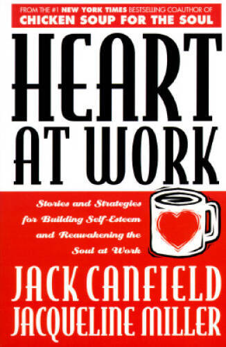 Heart At Work – Paperback By Canfield, Jack – GOOD