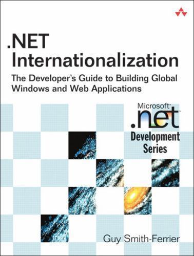 .NET Internationalization: The Developer’s Guide to Building Global Windows and