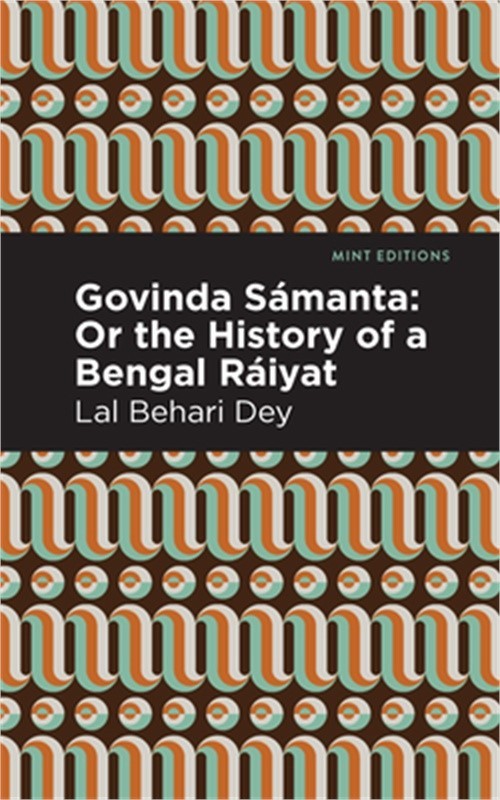 Govinda S�manta: Or the History of a Bengal R�iyat (Hardback or Cased Book)