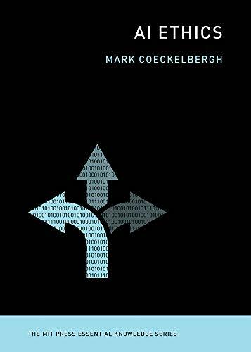 AI Ethics (MIT Press Essential Knowledge series), Coeckelbergh 9780262538190..