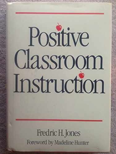 Positive Classroom Instruction – Hardcover, by Jones Fredric H. – Acceptable j