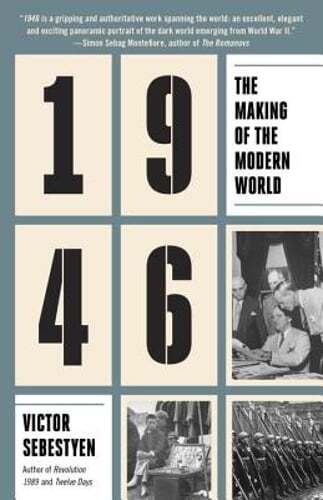 1946: The Making of the Modern World by Victor Sebestyen: Used