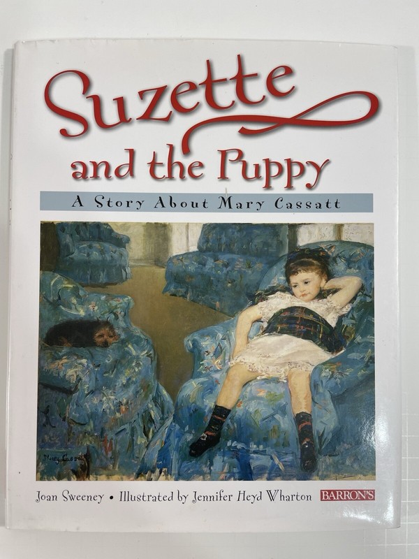Suzette and the Puppy A Story about Mary Cassatt by Joan Sweeney J. Wharton 2014