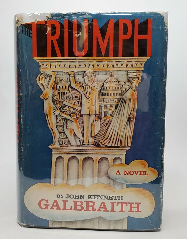 The Triumph by John Kenneth Galbraith 1968 SIGNED 1st Edition 2nd Printing HC$DJ