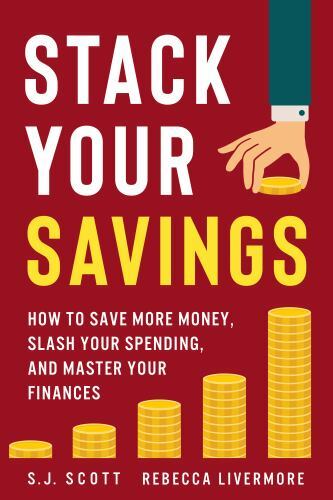 Stack Your Savings: How to Save More Money, Slash Your Spending, and Master Y…