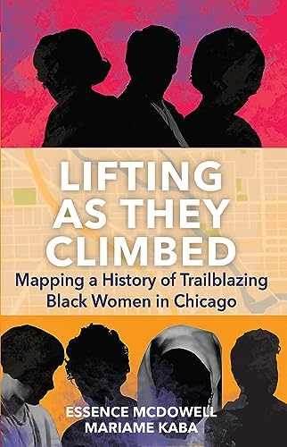 Lifting As They Climbed: – Paperback, by Kaba Mariame; McDowell – Very Good