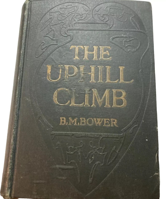 B. M. Bower THE UPHILL CLIMB Grosset & Dunlap, Charles M. Russell SCARCE B87