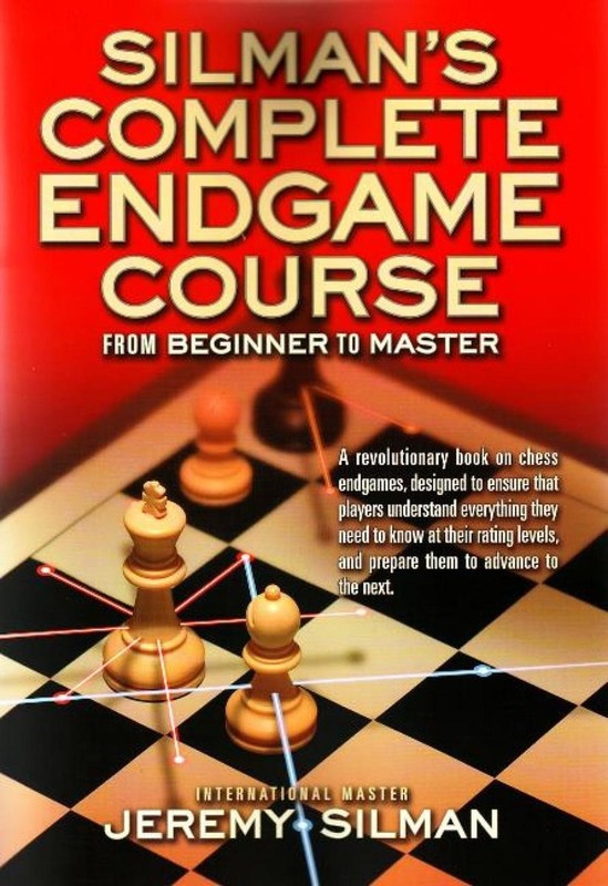 Silmans Complete Endgame Course: From Beginner to Master by IM Jeremy Silman (En