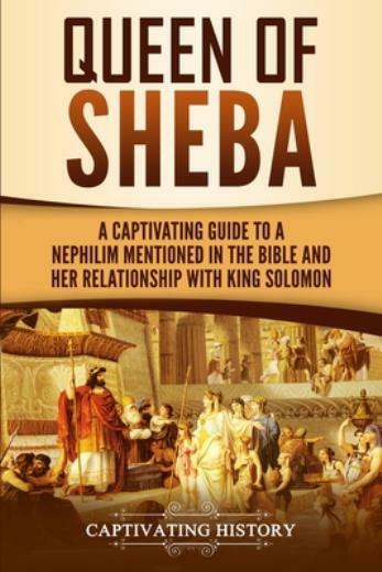 Queen Of Sheba: A Captivating Guide To A Mysterious Queen Mentioned In The …