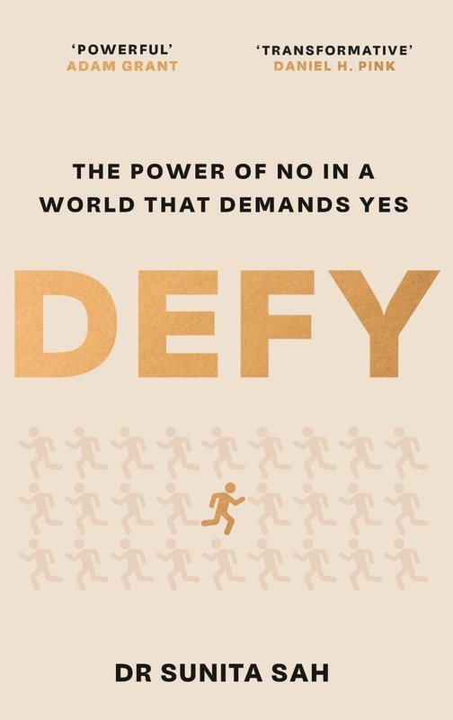 Defy: The Power of No in a World that Demands Yes by Dr Sunita Sah Hardcover Boo
