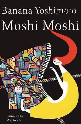 Moshi Moshi: A Novel, Yoshimoto, Banana, Good Book