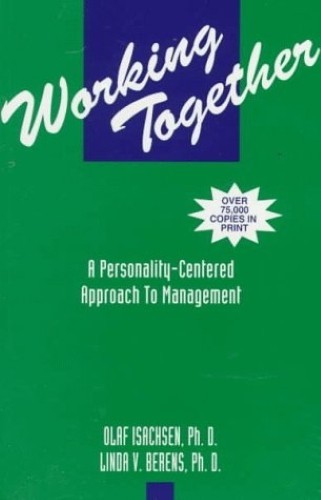 Working Together-Personality Centered Approach to Management by Isachsen PB NEW