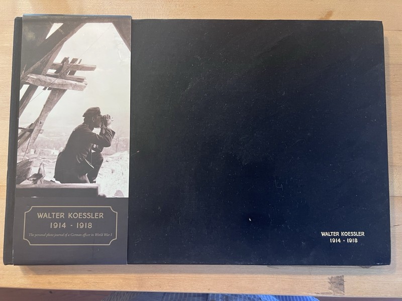 Walter Koessler 1914-1918 The personal photo journal of a German officer in WW1