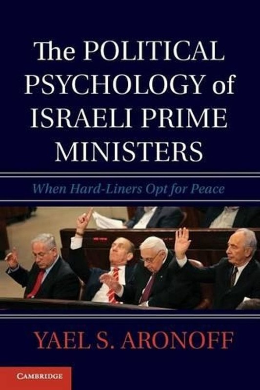The Political Psychology of Israeli Prime Ministers: When Hard-Liners Opt for Pe