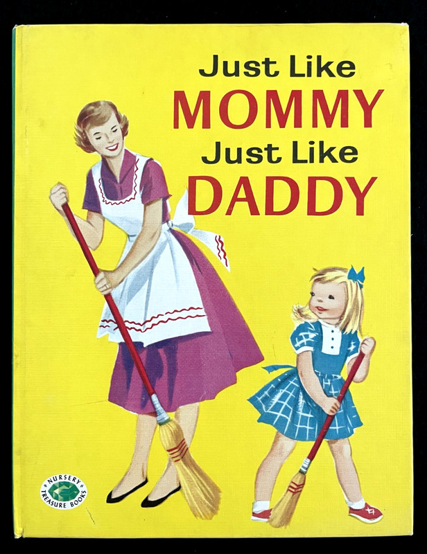 JUST LIKE MOMMY / DADDY ~ scarce children’s Nursery Treasure Book (Wonder) VG