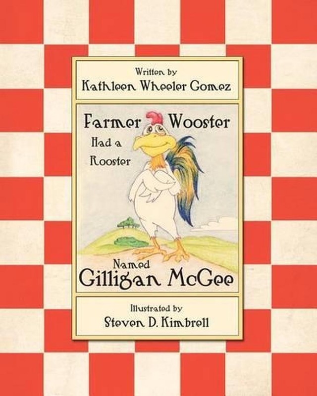 Farmer Wooster Had a Rooster Named Gilligan McGee by Kathleen Wheeler Gomez (Eng