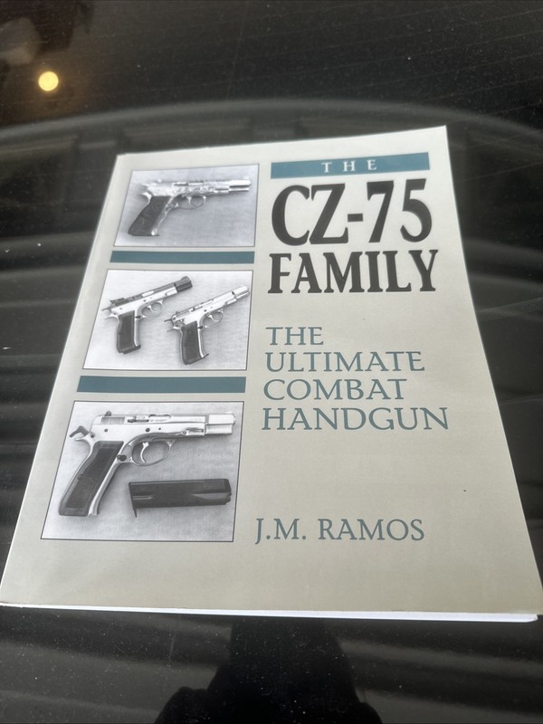 The CZ-75 Family: The Ultimate Combat Handgun by J.M. Ramos