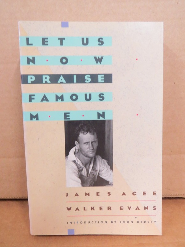Let Us Now Praise Famous Men James Agee Walker Evans 1988 Houghton Mifflin