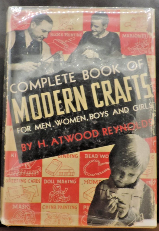 Complete Book of Moder Crafts by Reynolds Paper/Leather/Wood/Fabric HC 1940
