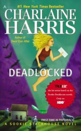 Deadlocked (Sookie Stackhouse/True Blood, Book 12) By Harris, Charlaine – GOOD