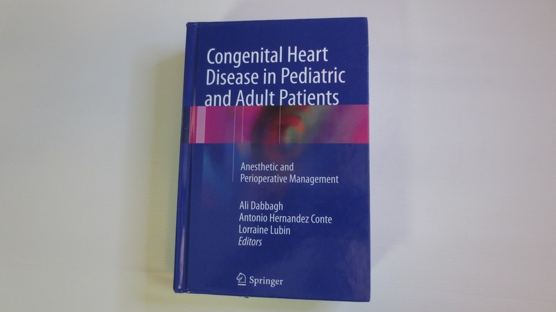 Congenital Heart Disease in Pediatric and Adult Patients Anesthetic, Ali Dabbagh