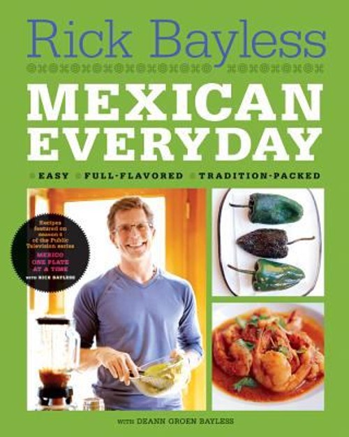 Mexican Everyday Hardcover Deann Groen, Bayless, Rick Bayless