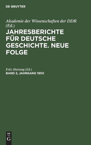 Jahresberichte Für Deutsche Geschichte. Neue Folge. Band 2, Jahrgang (Hardback)