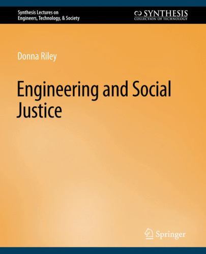 Engineering and Social Justice (Synthesis Lectures on Engineers, Technology, & S