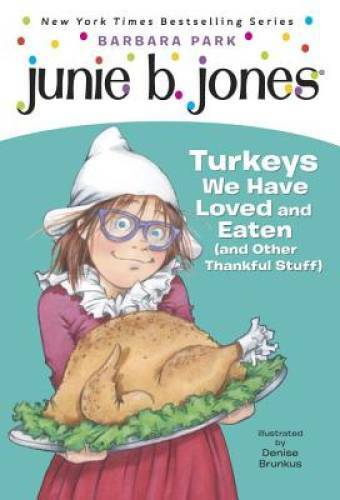 Junie B. Jones #28: Turkeys We Have Loved and Eaten (and Other Tha – VERY GOOD