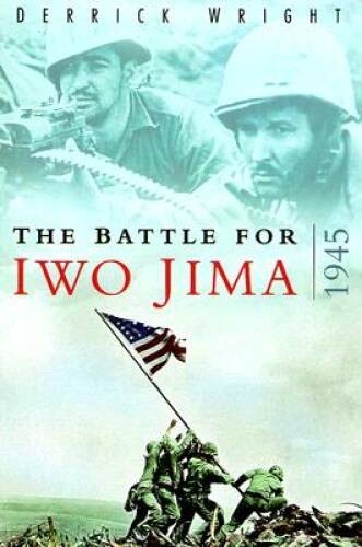 The Battle for Iwo Jima,1945 – Hardcover By Wright, Derrick – VERY GOOD